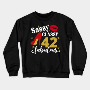 Sassy classy 42 fabulous Crewneck Sweatshirt